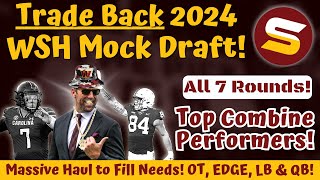 🔥WSH TRADE BACK 2024 7Round Mock Draft Top Combine Performers at Positions of Need ELITE ATHLETES [upl. by Aleihs]