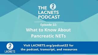 Episode 22  What to Know About Pancreatic NETs [upl. by Ardnalac869]