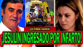 🚨INGRESO URGENTE INFARTO a Jesulín de Ubrique y PRIMERAS PALABRAS de María José Campanario [upl. by Liamaj]