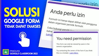 Cara Mudah Atasi Izin Akses Google Form Anda Perlu Izin [upl. by Ahsilad]