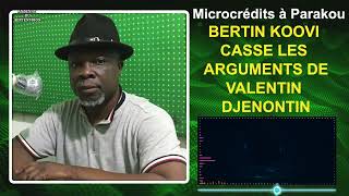 MICROCREDITS A PARAKOU  BERTIN KOOVI CASSE LES ARGUMENTS DE VALENTIN DJENONTIN [upl. by Aham]