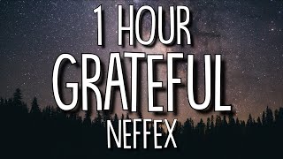 NEFFEX  Grateful Lyrics 🎵1 Hour [upl. by Brawley377]