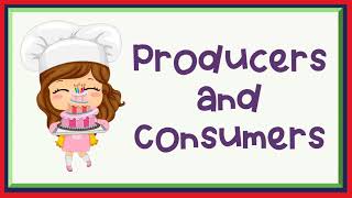 Producers and Consumers [upl. by Munson]