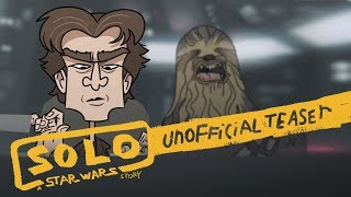 Solo A Star Wars Story Unofficial Teaser CLIP Animation Parody [upl. by Ibrik]