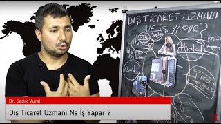 Dış Ticaret Uzmanı Ne İş Yapar [upl. by Graig]