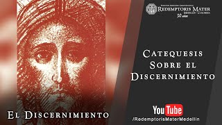 Catequesis Sobre el Discernimiento [upl. by Aikrehs]