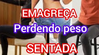 EMAGREÇA SENTADA EM CASA exercíciossentada [upl. by Fante319]