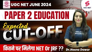 UGC NET 2024 Expected Cut Off  UGC NET Education Expected Cut Off  UGC NET Education  Heena Mam [upl. by Chelsea]