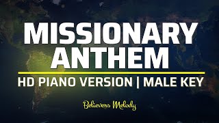 Missionary Anthem  Piano Version  Male Key [upl. by Ayikahs233]