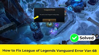 How to Fix League of Legends Vanguard Error Van 68 [upl. by Artek]