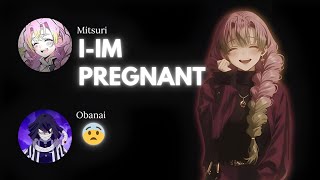 Mitsuri Got Pregnant Part  1  mitsuri is pregnant texting story [upl. by Barbara862]