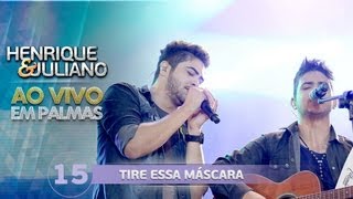 Henrique e Juliano  TIRE ESSA MÁSCARA  DVD Ao vivo em Palmas [upl. by Saltsman]