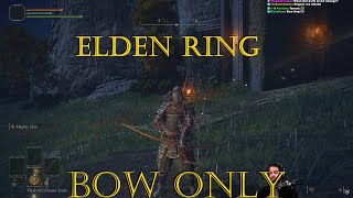 ELDEN RING Bow Only Playthrough Pt 1 [upl. by Notla715]