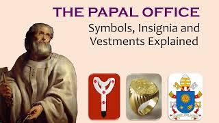 Office of the Pope  Symbols Insignia And Vestments Explained [upl. by Ydniw685]