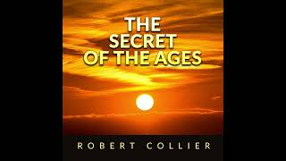 The SECRET of the AGES 8 Hours FULL Audiobook by Robert Collier [upl. by Corbett949]