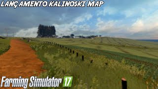 FS17  Lançamento Kalinoski Map  FS17 [upl. by Vacla]