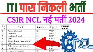 CSIR NCL Apprentice 2024  ITI Pass New Recruitment  iti  CSIR NCL Apprentice Qualifications 2024 [upl. by Seys]