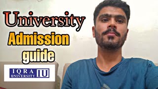 Admission in University in Pakistan guide   Iqra University and other universities in Pakistan [upl. by Llirrehs485]