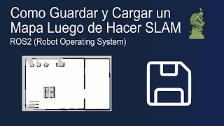 Como Guardar y Cargar un Mapa en ROS2 Luego de Hacer SLAM [upl. by Yntrok]