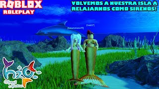 Volvemos A Nuestra Isla A Relajarnos Como Sirenos Y Vivir En Nuestra Casita Roleplay😀H20 Mermaids [upl. by Alita]