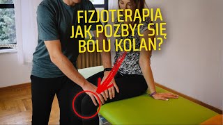 Jak samodzielnie pozbyć się bólu kolan Fizjoterapia [upl. by Ardried]