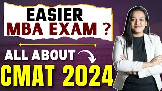 All about CMAT 2024  Is CMAT an Easier MBA Entrance Exam  Easy MBA Exams  Top Colleges CMAT 2024✅ [upl. by Emarie434]