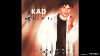 Zdravko Colic  Kad bi moja bila  Audio 1997 [upl. by Nicolle]