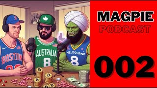 MAGPIE PODCAST 002 [upl. by Eyatnod813]