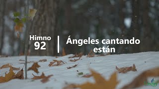 Himno 92  Ángeles cantando están  Himnario Adventista [upl. by Edijabab]