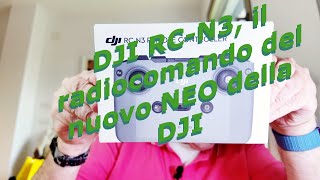 Unboxing e prima attivazione del DJI RC N3 il radiocomando del nuovo NEO della DJI [upl. by Anahsor865]