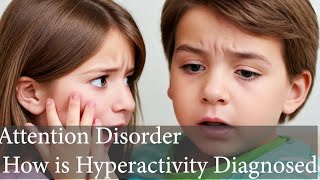 5 How is Hyperactivity Diagnosed [upl. by Harewood]