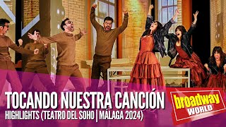 TOCANDO NUESTRA CANCIÓN Highlights Teatro Soho CaixaBank de Málaga  2024 [upl. by Sairahcaz]