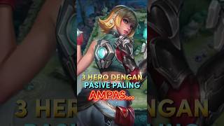 3 HERO Dengan skill Pasive paling AMPAS di ML  mobilelegends shorts [upl. by Lumbard983]