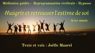 Maigrir et retrouver lestime de soi  Reprogrammation cérébrale Hypnose avec Joëlle Maurel [upl. by Eatnom935]