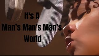 It’s A Man’s Man’s Man’s World Cover Sung by Michaela Mathurin [upl. by Nyladnar]