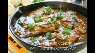 One Pan Pork Chops in Mushroom and Garlic Gravy  in 30 Minutes [upl. by Kaleb]