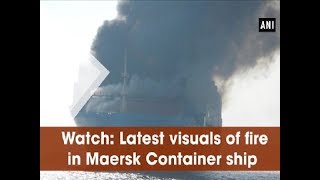 Watch Latest visuals of fire in Maersk Container ship  Maharashtra News [upl. by Serles]