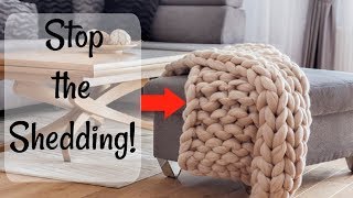 3 Secrets to Stop Chunky Knit Blankets From Shedding [upl. by Valdas694]