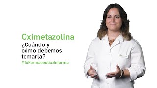 Oximetazolina ¿cuándo y cómo debemos tomarla Tu Farmacéutico Informa [upl. by Ashby]