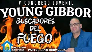 1 CONFERENCIA CONGRESO JUVENIL YOUNG GIBBOR 5  BUSCADORES DEL FUEGO  PASTOR BETO BERMUDEZ [upl. by Drucie994]