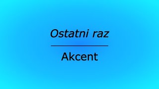 Ostatni raz  Akcent karaoke cover [upl. by Hasen]