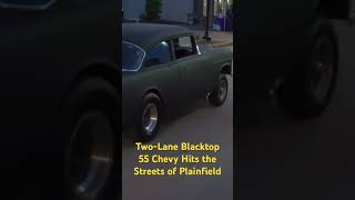 TwoLane Blacktop 1955 Chevy hits the streets of Plainfield IL Please Like Subscribe amp Share👊 [upl. by Felicidad]