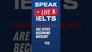 Are cities becoming noisier IELTS Speaking Practice [upl. by Nosyaj]