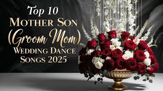 Top 10 MotherSon Wedding Songs 2025 Best Groom Mom Wedding Dance Songs 2025 [upl. by Holly]