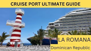 2024 Guide to La Romana Cruise Port  FULL WALKTHROUGH [upl. by Otinauj]