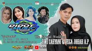 🔴📡 LIVE Cs DIDOT Music 🎶 Dalu Wedding Dwi Cahyani 💞 Vega Johan Adi P  Dahlia Multimedia HD [upl. by Eednar854]