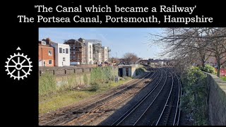 The Canal that became a Railway The Portsea Canal Portsmouth Hampshire [upl. by Lemert]