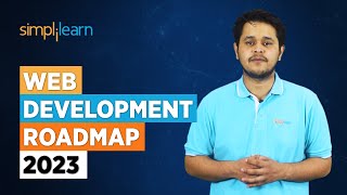 Web Development Roadmap 2023  How to Start Web Development  Web Development  Simplilearn [upl. by Elad]