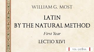 Lectio XLVI  Latin by the Natural Method 1st Year [upl. by Monto]