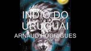 Arnaud Rodrigues Indio do Uruguai [upl. by Ahteres]